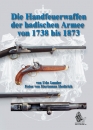 Die Handfeuerwaffen der badischen Armee von 1738 bis 1873 - U. Lander / H. Hedtrich